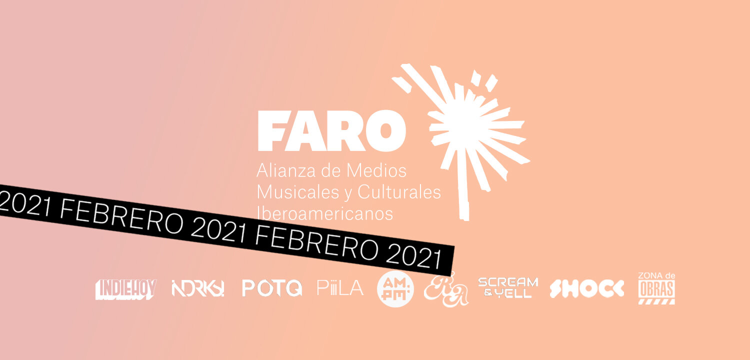 Panoramas febrero: resumen de la música y la cultura iberoamericana por Faro