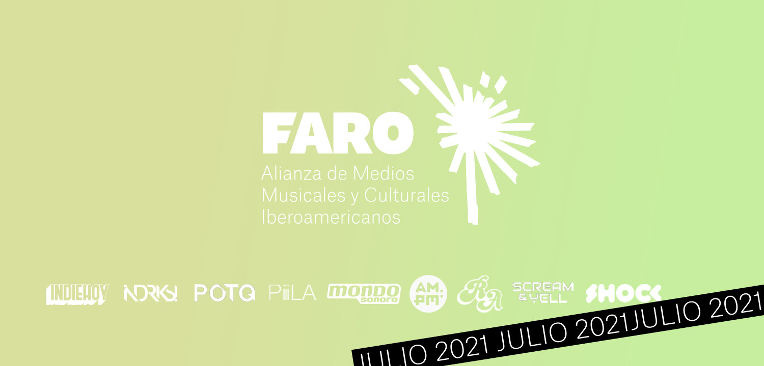 Panoramas julio: resumen de la música y la cultura iberoamericana por Faro 