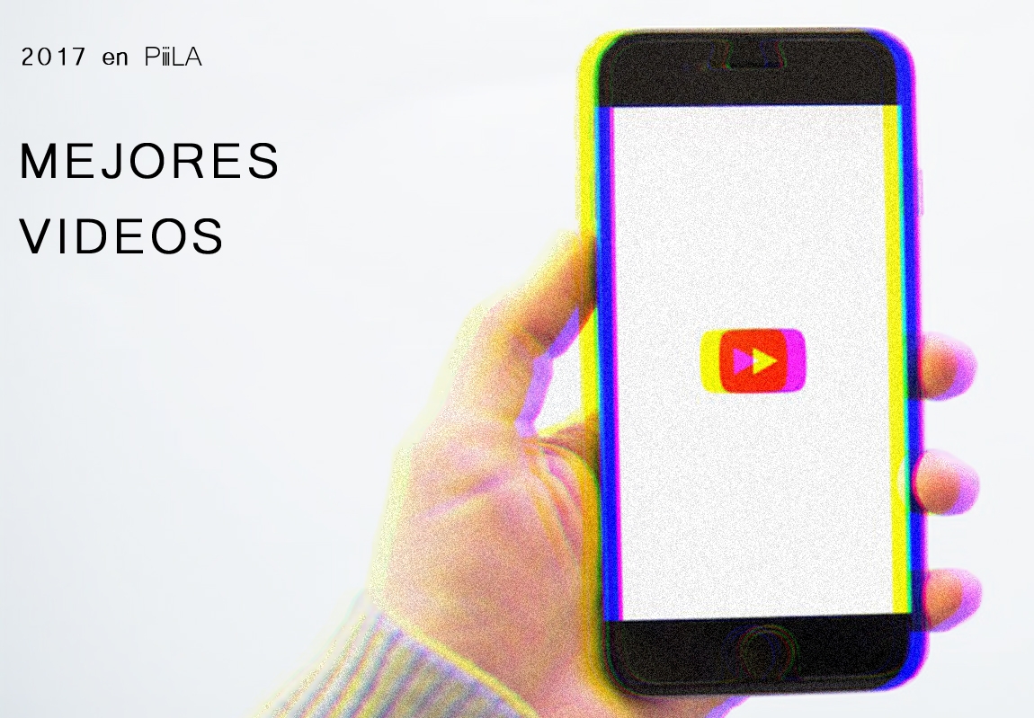 2017 en PiiiLA: Mejores videos